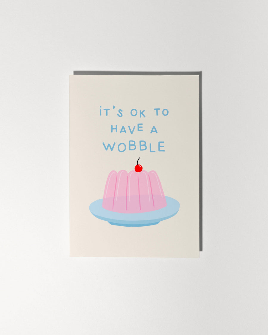 It's Ok To Have a Wobble Card